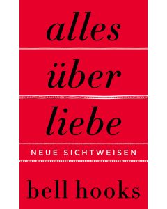 Alles über Liebe. Neue Sichtweisen