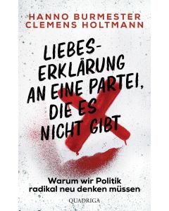 Liebeserklärung an eine Partei, die es nicht gibt