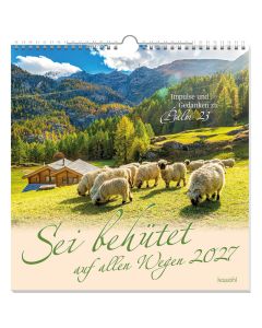 Sei behütet auf allen Wegen 2027