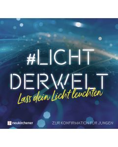 #lichtderwelt. Lass dein Licht leuchten
