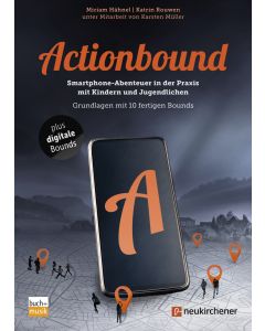 Actionbound - Smartphone-Abenteuer in der Praxis mit Kindern und Jugendlichen