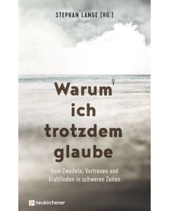 Warum ich trotzdem glaube