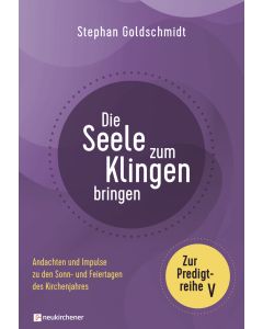 Die Seele zum Klingen bringen - Zur Predigtreihe V