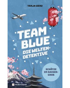 Team Blue - Die Weltendetektive 1 - Schätze im Kaisergrab
