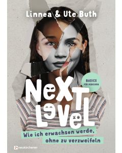 Next Level - Wie ich erwachsen werde, ohne zu verzweifeln