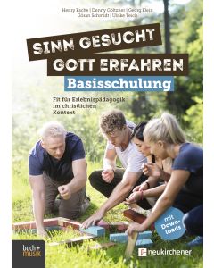 Sinn gesucht - Gott erfahren Basisschulung