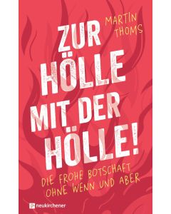 Zur Hölle mit der Hölle!
