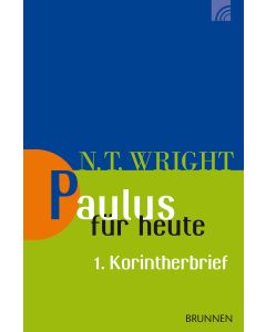 Paulus für heute: Der 1. Korintherbrief