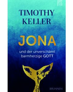Jona und der unverschämt barmherzige GOTT
