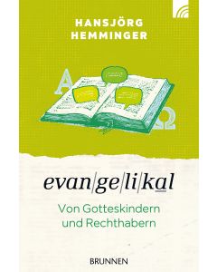 Evangelikal: Von Gotteskindern und Rechthabern