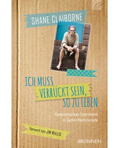 Ich muss verrückt sein, so zu leben