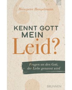 Kennt Gott mein Leid?