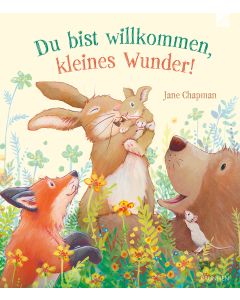 Du bist willkommen, kleines Wunder!