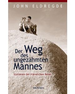 Der Weg des ungezähmten Mannes