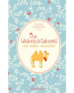 Das Weihnachtskamel und andere Geschichten