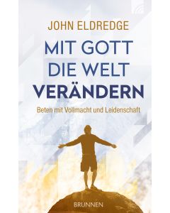 Mit Gott die Welt verändern
