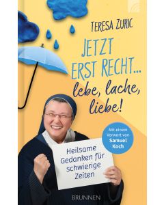 Jetzt erst recht ... lebe, lache, liebe!