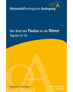 Der Brief des Paulus an die Römer, Kapitel 6-16