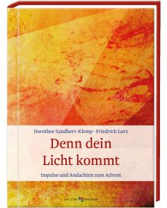 Denn dein Licht kommt