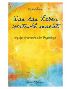 Was das Leben wertvoll macht
