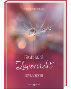 Erinnerung ist Zuversicht