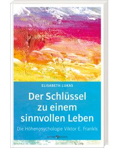 Der Schlüssel zu einem sinnvollen Leben