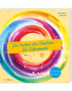 Die Farben des Glaubens – Die Sakramente