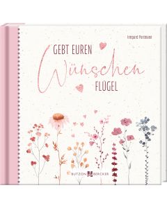 Gebt euren Wünschen Flügel