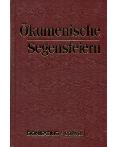 Ökumenische Segensfeiern Überarbeitete und erweiterte Neuauflage