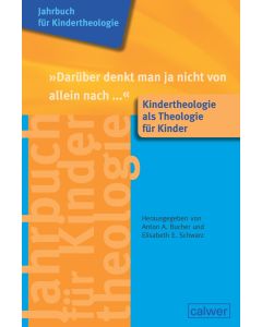 Jahrbuch für Kindertheologie Band 12: "Darüber denkt man ja nicht von allein nach..."