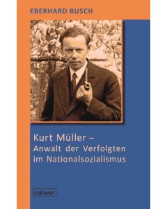 Kurt Müller - Anwalt der Verfolgten im Nationalsozialismus