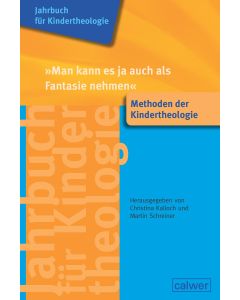 Jahrbuch für Kindertheologie Band 14: 'Man kann es ja auch als Fantasie nehmen'