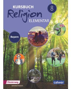 Kursbuch Religion elementar 8 - Ausgabe 2017 für Bayern