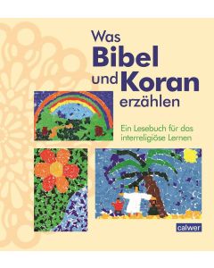Was Bibel und Koran erzählen