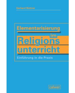 Elementarisierung im Religionsunterricht