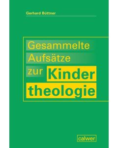 Gesammelte Aufsätze zur Kindertheologie