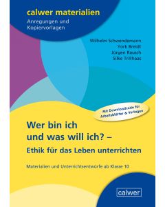 Wer bin ich und was will ich? – Ethik für das Leben unterrichten