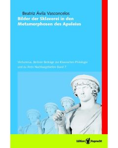 Bilder der Sklaverei in den Metamorphosen des Apuleius