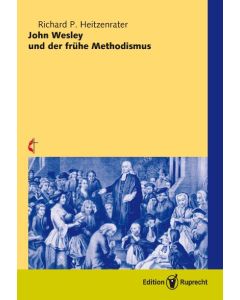 John Wesley und der frühe Methodismus
