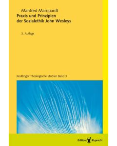 Praxis und Prinzipien der Sozialethik John Wesleys