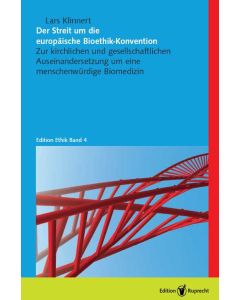 Der Streit um die europäische Bioethik-Konvention