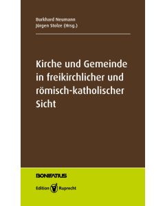 Kirche und Gemeinde in freikirchlicher und römisch-katholischer Sicht