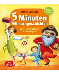 5 Minuten Mitmachgeschichten zum Tanzen, Spielen und Bewegen