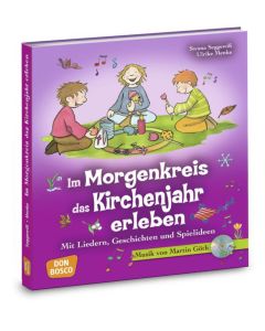 Im Morgenkreis das Kirchenjahr erleben, m. Audio-CD
