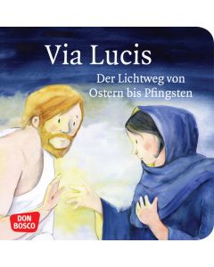 Via Lucis. Der Lichtweg von Ostern bis Pfingsten. Mini-Bilderbuch.