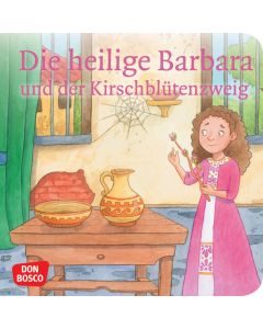 Die heilige Barbara und der Kirschblütenzweig. Mini-Bilderbuch.