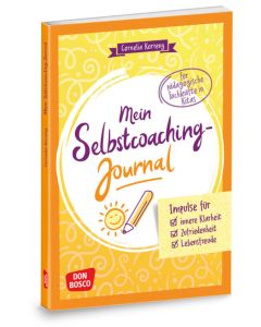 Mein Selbstcoaching-Journal: Impulse für innere Klarheit, Zufriedenheit, Lebensfreude