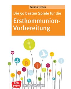 Die 50 besten Spiele für die Erstkommunion-Vorbereitung
