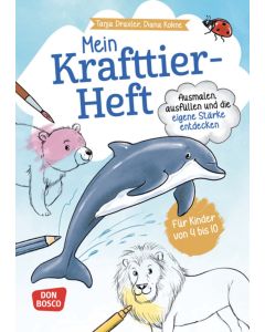 Mein Krafttier-Heft. Ausmalen, ausfüllen und die eigene Stärke entdecken
