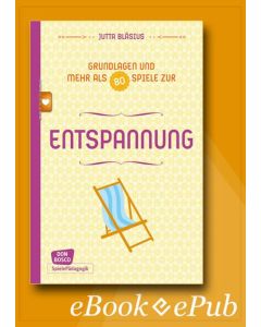 Entspannung - Grundlagen und mehr als 80 Spiele - eBook